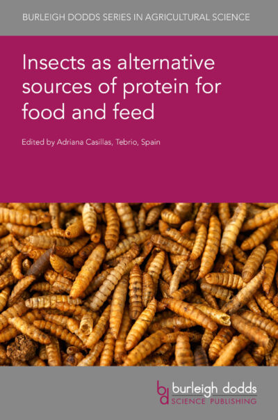 Cover of the book, Insects as Protein for Food and Feed, by Adriana Casillas (Ed.), published by Burleigh Dodds Science Publishing.